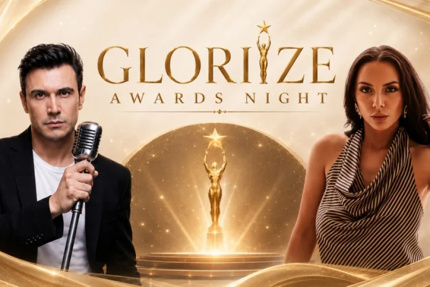 PRESTİJ VE BAŞARI AYNI SAHNEDE: GLORIZE AWARDS NIGHT 2026 İÇİN GERİ SAYIM TAMAMLANDI!